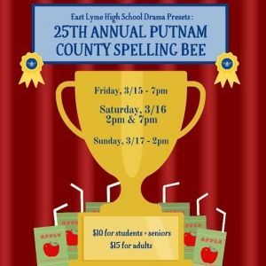 East Lyme High School to Present THE 25TH ANNUAL PUTNAM COUNTY SPELLING BEE