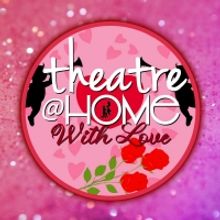 Theatre@Home Presents Theatre@Home With Love