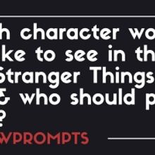 BWW Prompts: Who Would You Like to See in the Stranger Things Play?