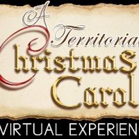 Pollard Theatre Company Presents A Virtual Production A TERRITORIAL CHRISTMAS CAROL