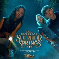 Disney Sets SECRETS OF SULPHUR SPRINGS Season Two Premiere