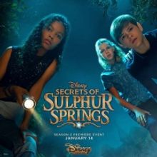 Disney Sets SECRETS OF SULPHUR SPRINGS Season Two Premiere