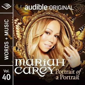 Mariah Carey's PORTRAIT OF A PORTRAIT to Debut on Audible