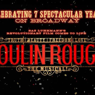 MOULIN ROUGE! THE MUSICAL Marks 7 Years on Broadway