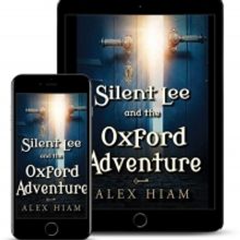 Alex Hiam Releases New YA Fantasy SILENT LEE AND THE OXFORD ADVENTURE