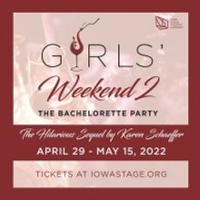 Iowa Stage Theatre Company Will Present World Premiere of GIRLS WEEKEND 2: THE BACHEL