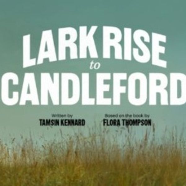 Rosalind Ford, Christopher Glover and More to Star in LARK RISE TO THE CANDLEFORD Photo