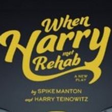 WHEN HARRY MET REHAB to Have Final Performance January 9