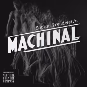 New York Theatre Company Will Present MACHINAL Workshop
