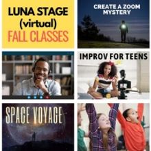 Luna Stage Announces Fall Classes Lineup And Play In Your Pod Program