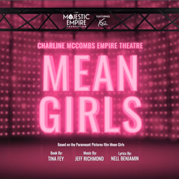 MEAN GIRLS: THE MUSICAL to Play San Antonio's Empire Theatre for One Weekend Photo