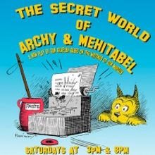 World Premiere of THE SECRET WORLD OF ARCHY & MEHITABEL to be Presented at the Whitef