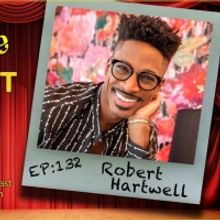Podcast Exclusive: The Theatre Podcast With Alan Seales Chats With Robert Hartwell