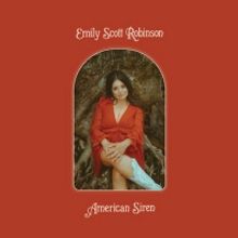 Emily Scott Robinson Releases New Album 'American Siren'