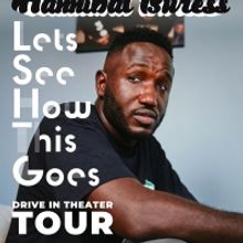Hannibal Buress Announces Drive-In Music and Comedy Tour, LET'S SEE HOW THIS GOES