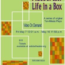 The Adobe Theater Announces May Titles for ADOBEFEST: LIFE IN A BOX