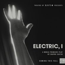 ELECTRIC, I World Premiere Announced At Theatre Of NOTE