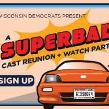 Democratic Party of Wisconsin Announces SUPERBAD Cast Reunion & Watch Party