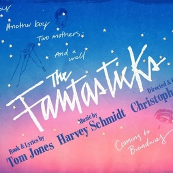Reimagined THE FANTASTICKS and GLORIA Will Make Broadway Premieres as Part of Second  Photo