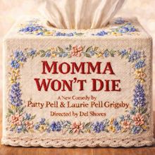 MOMMA WON'T DIE to Make World Premiere in Dallas, Directed by Del Shores