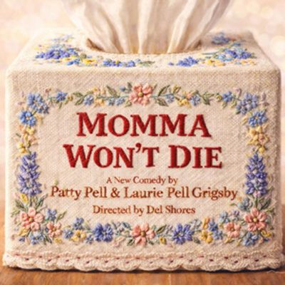 MOMMA WON'T DIE to Make World Premiere in Dallas, Directed by Del Shores