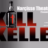 Narçisse Theatre Company Presents KILL KELLER In December