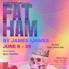 REVIEW: FAT HAM at the Austin Playhouse