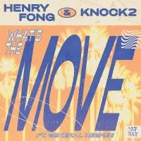 Henry Fong & Knock2 Turn the Heat Up with 'What's the Move'