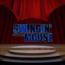 SWINGIN' WITH THE MOUSE Returns To Southern California