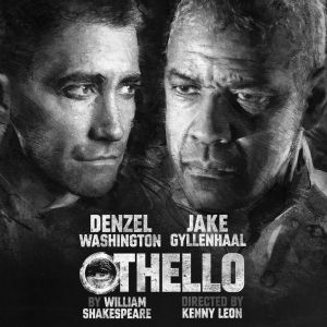 OTHELLO Starring Denzel Washington and Jake Gyllenhaal Sets Broadway Dates and…