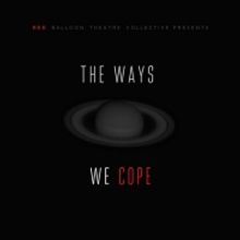 THE WAYS WE COPE Comes to The Alberta Abbey