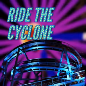 RIDE THE CYCLONE to Open This Month at The Laboratory Theater of Florida