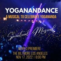 YOGANANDANCE – A Musical To Celebrate Yogananda To Premiere November 17