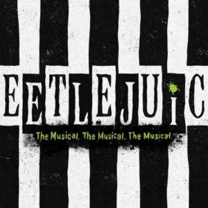 BEETLEJUICE to Play Nashville June 15-20, 2027; Tickets on Sale Oct. 30