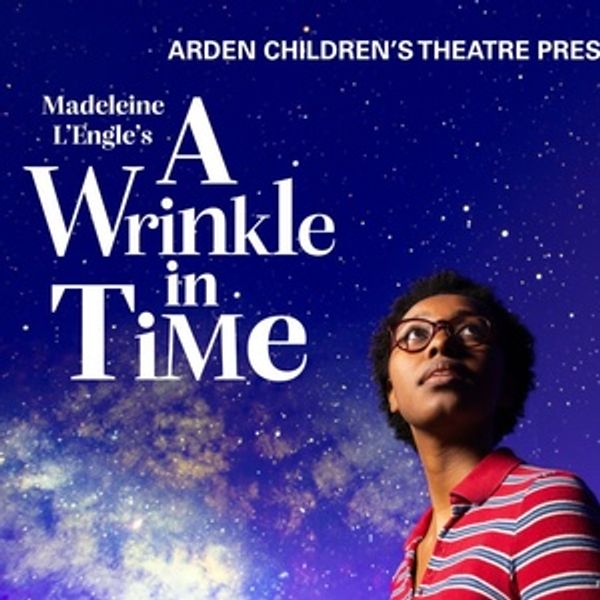 A WRINKLE IN TIME to be Presented at Arden Theatre This Holiday Season Photo