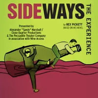 SIDEWAYS THE EXPERIENCE Begins Performances This Thursday