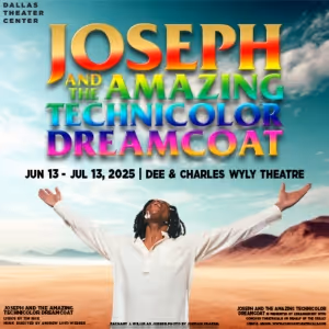 JOSEPH & More Lead Dallas's June 2025 Top Theatre Shows