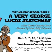 Sketchworks Comedy Presents A Holiday Sketch Show With A Star Wars Twist