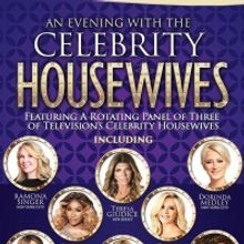 AN EVENING WITH THE CELEBRITY HOUSEWIVES Will Embark on Tour