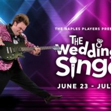 THE WEDDING SINGER Will Be Performed This Summer at the Naples Players