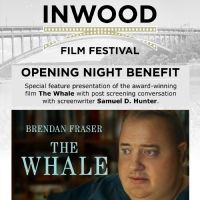 Inwood Film Festival To Open With THE WHALE, And Post Screening Interview With…