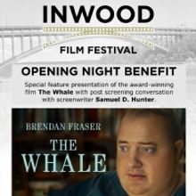 Inwood Film Festival To Open With THE WHALE, And Post Screening Interview With…