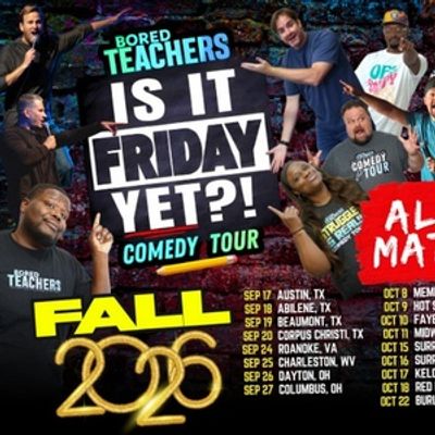 BORED TEACHERS 'IS IT FRIDAY YET?!' Comedy Tour is Coming to Shea's Buffalo Theatre