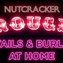 Company XIV Announces Nutcracker Rouge Cocktails & Burlesque At Home