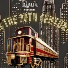 Full Cast & Creative Team Set For ON THE TWENTIETH CENTURY At Blank Theatre Company