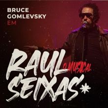 Father of Brazilian Rock'n'Roll, RAUL SEIXAS: THE MUSICAL Opens in São Paulo to Cele