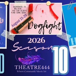 DEAR EVAN HANSEN and More Set for Theatre444 10th Anniversary Season