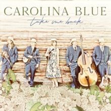Billy Blue Records Announces New Focus Track from Carolina Blue 'Raining In Roanoke'