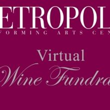 Metropolis Performing Arts Centre Virtual Wine Fundraiser