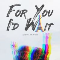 FOR YOU I'D WAIT Comes To The Turbine Theatre